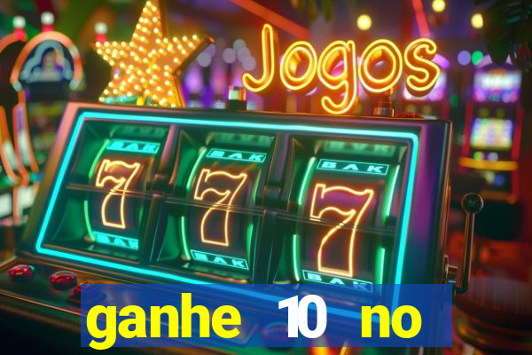 ganhe 10 no cadastro bet